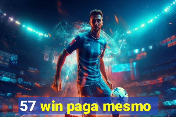 57 win paga mesmo